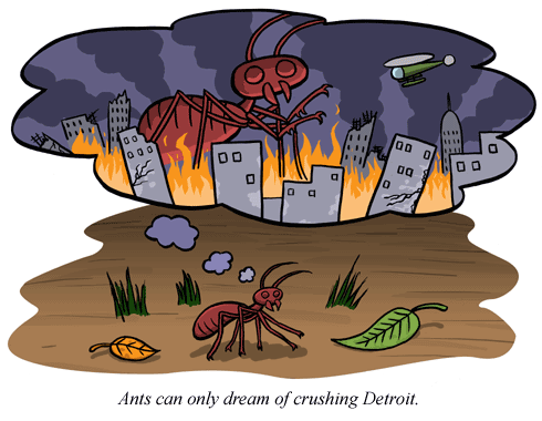 An ant dreams of a giant ant destroying a city. It is captioned "Ants can only dream of crushing Detroit."